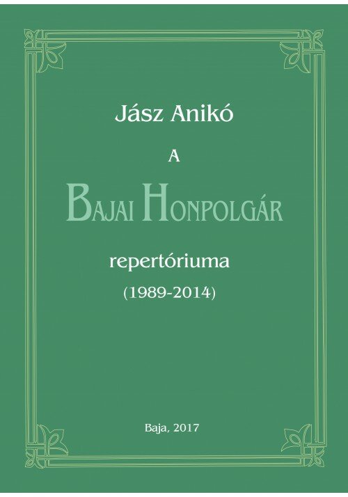 A Bajai Honpolgár repertóriuma (1989-2014)