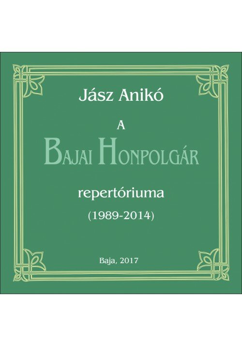A Bajai Honpolgár repertóriuma (1989-2014)